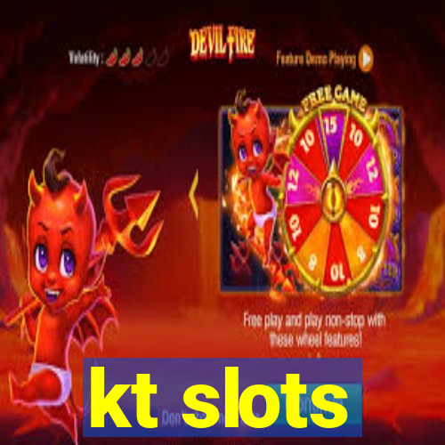 kt slots